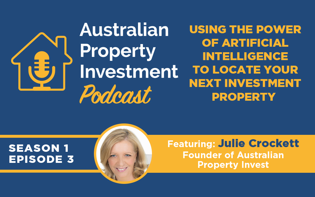 Using the power of Artificial Intelligence to locate your next investment property  | Episode 3