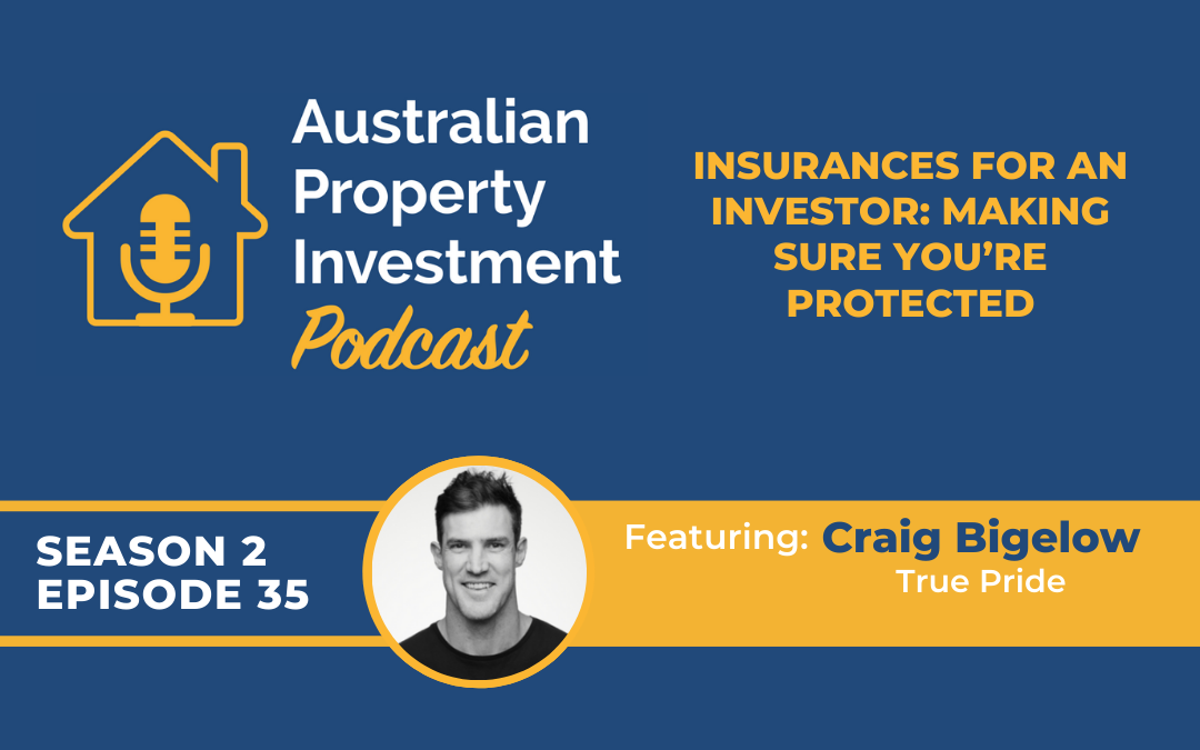 Insurances for an Investor: Making Sure You’re Protected with Craig Bigelow | Episode 35