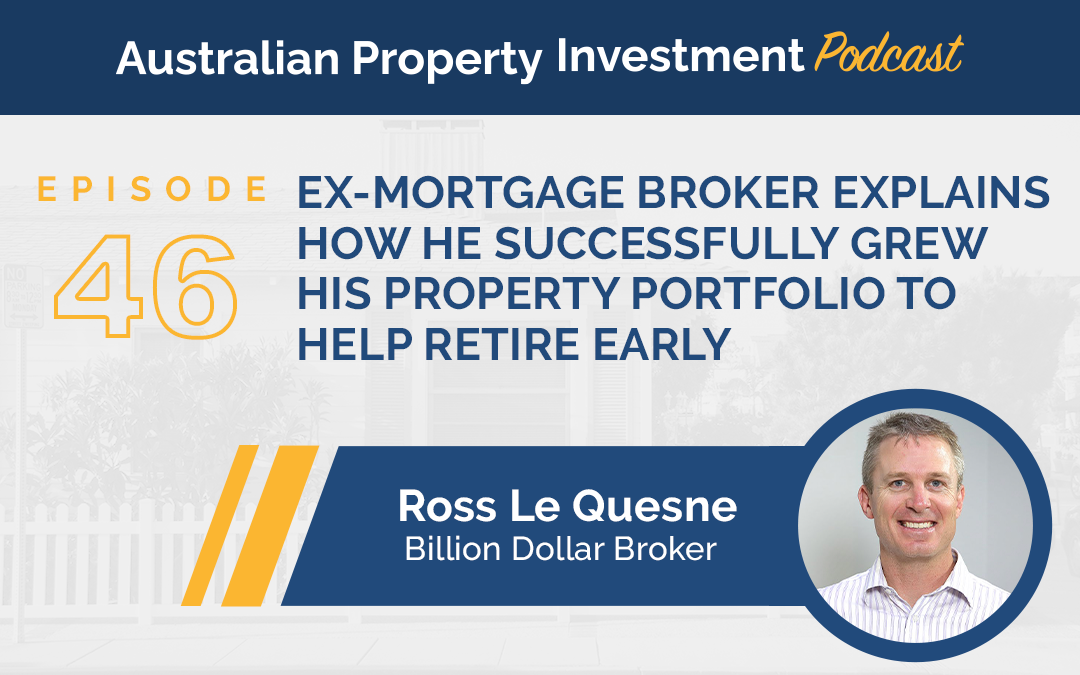 Ross Le Quesne: Ex-Mortgage Broker Explains How He Successfully Grew His Property Portfolio To Help Retire Early