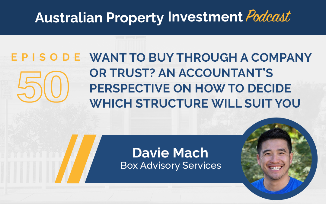 Davie Mach: Want To Buy Through A Company Or Trust? An Accountant’s Perspective On How To Decide Which Structure Will Suit You