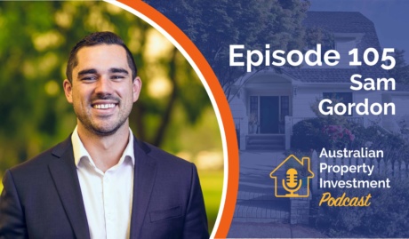 Australian Property Investment Podcast Sam Gordon