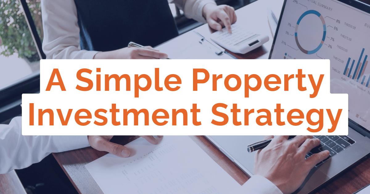 simple property investment strategies