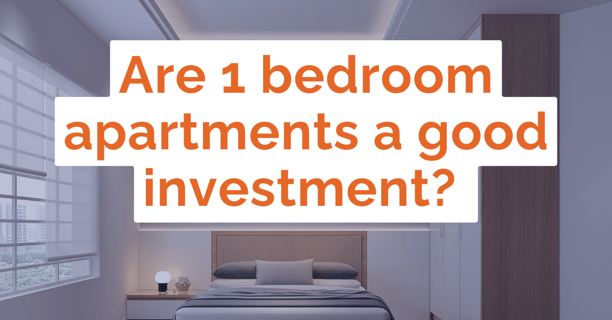 Are 1 Bedroom Apartments A Good Investment? 