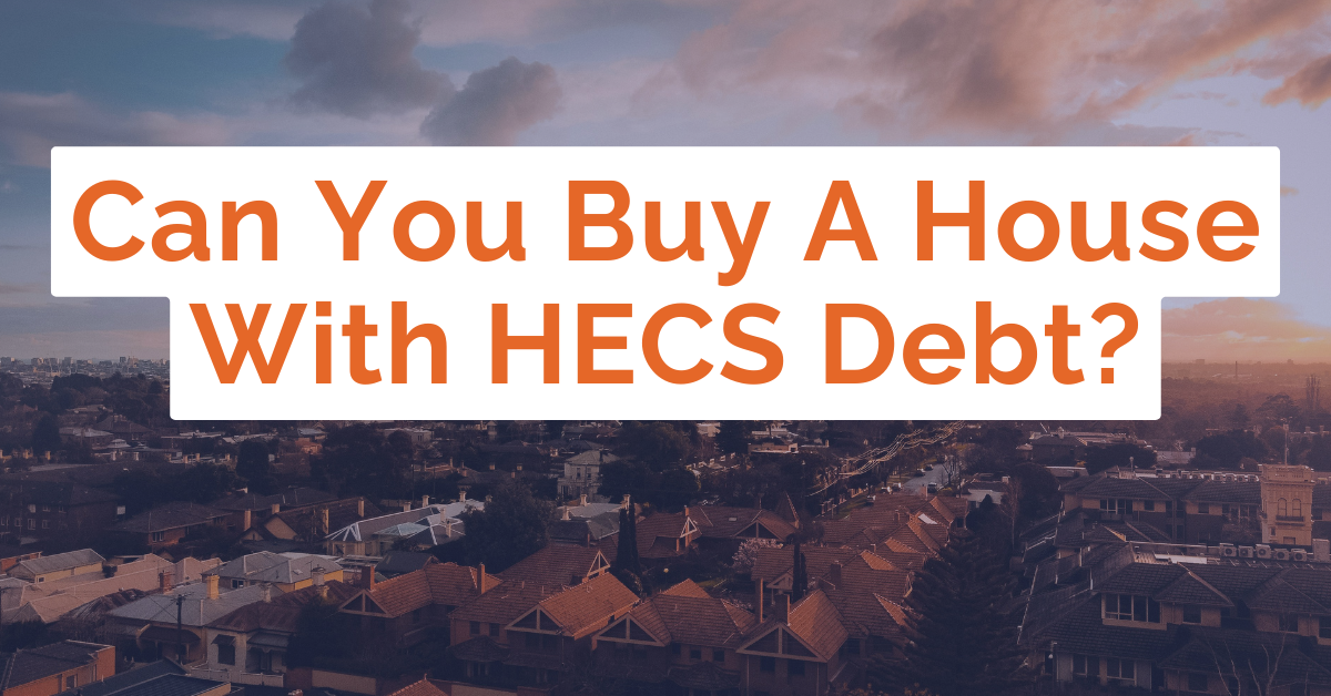 Can You Buy A House With Hecs Debt